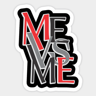 Me vs Me Sticker